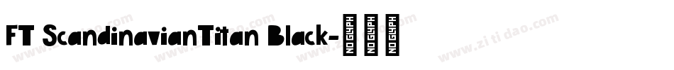 FT ScandinavianTitan Black字体转换
